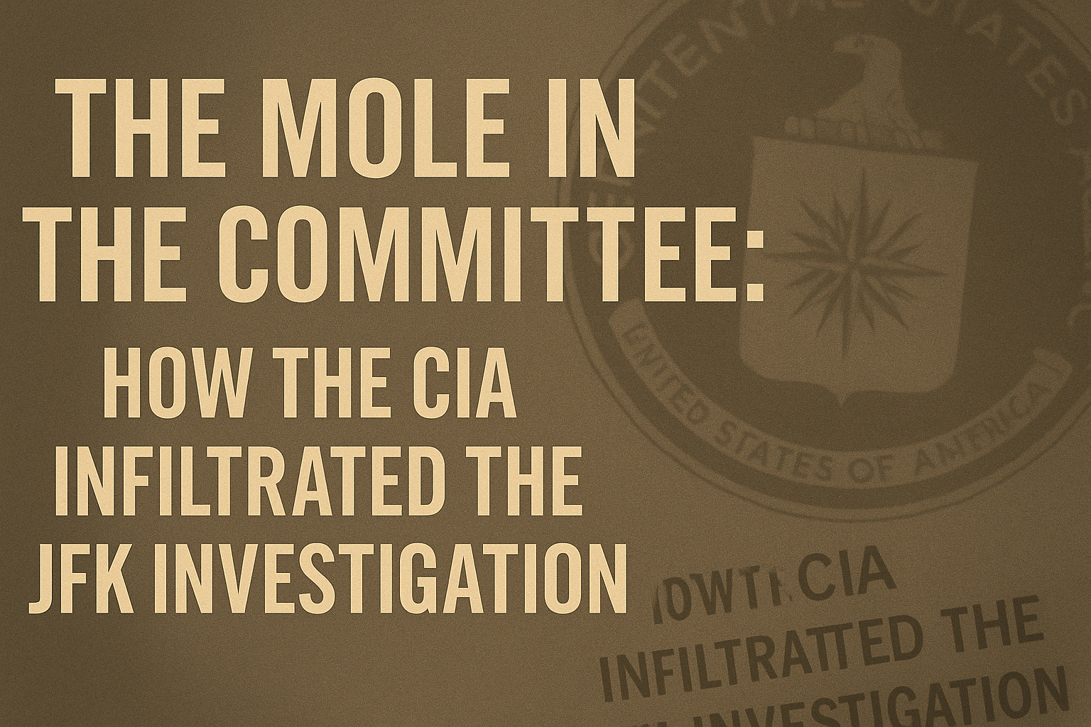 How the CIA Infiltrated the JFK Investigation & Uncovered a Mole