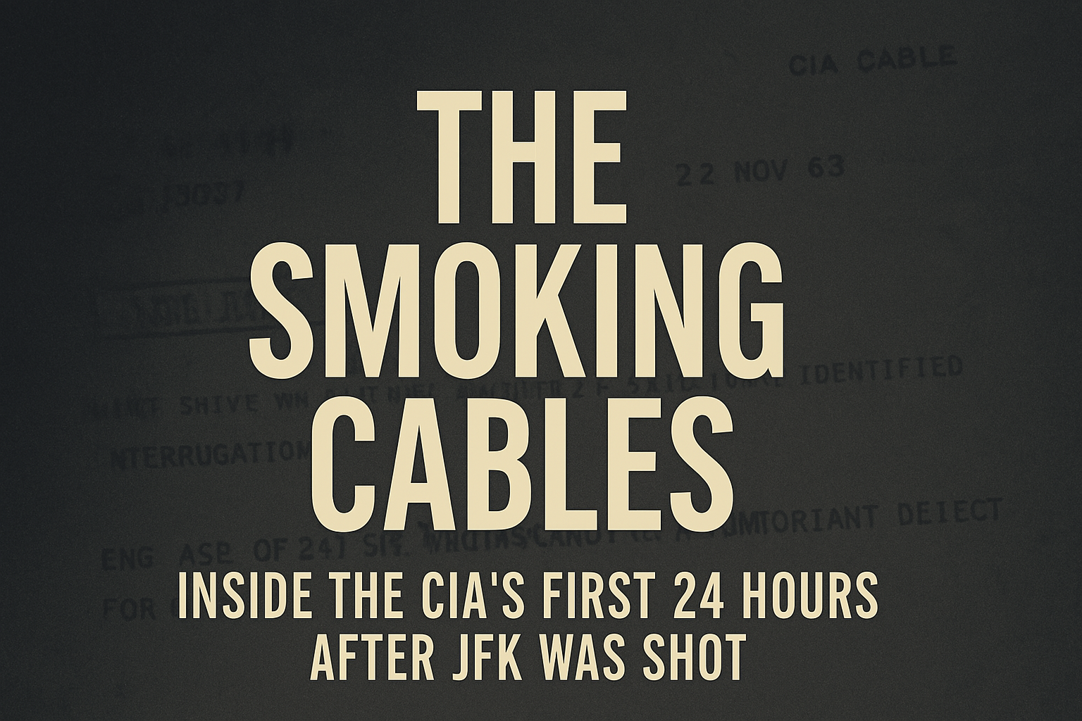 Inside the CIA’s First 24 Hours After JFK Was Shot