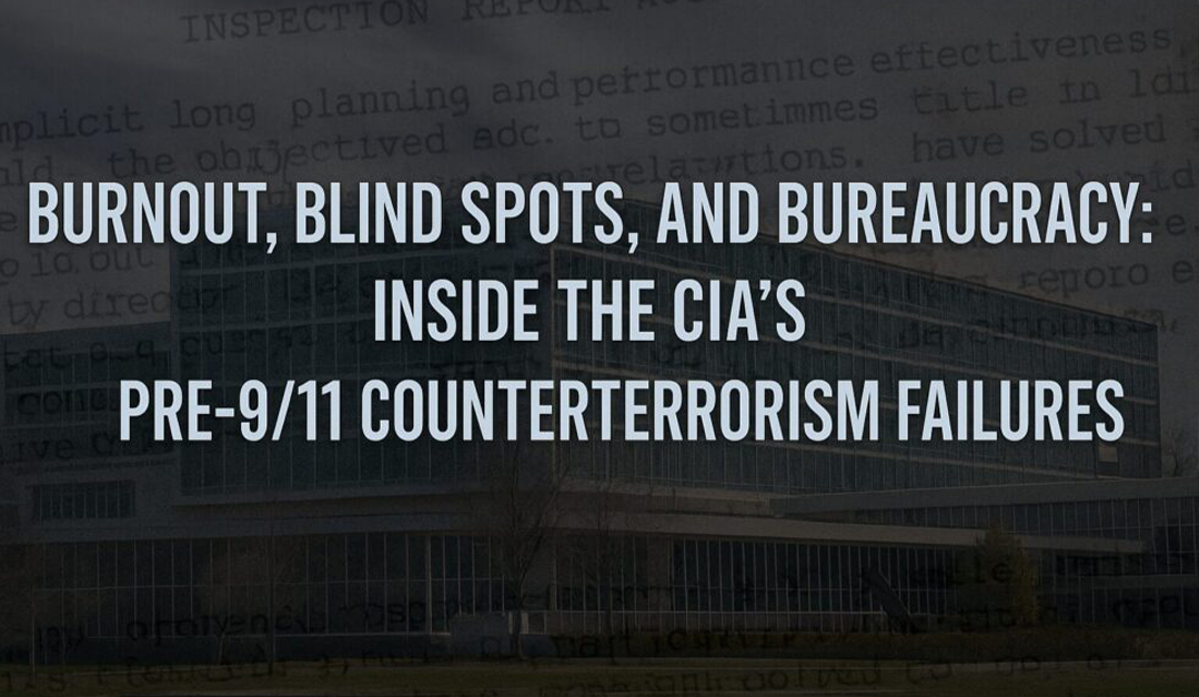 Inside the CIA’s Pre-9/11 Counterterrorism Failures