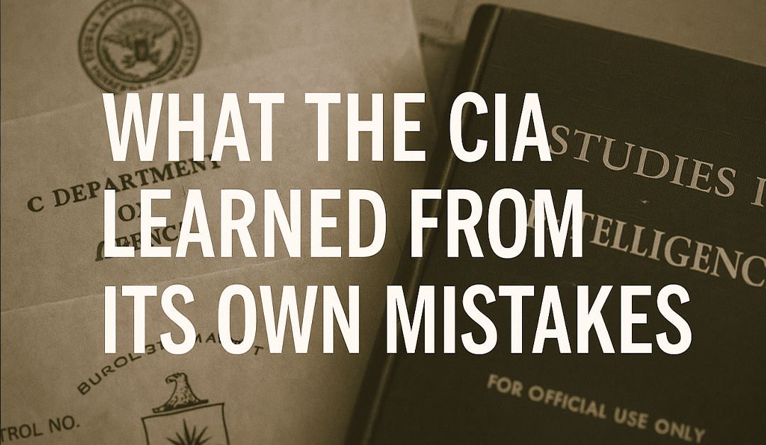Minds in the Shadows: How the CIA Studied Its Own Failures in the 1960s