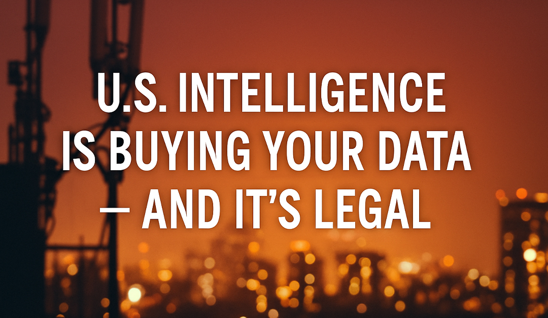 U.S. Intelligence Is Buying Your Data And It’s Legal