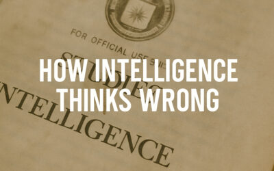 What a 1960s CIA Journal Taught Us About Espionage and Cognitive Error