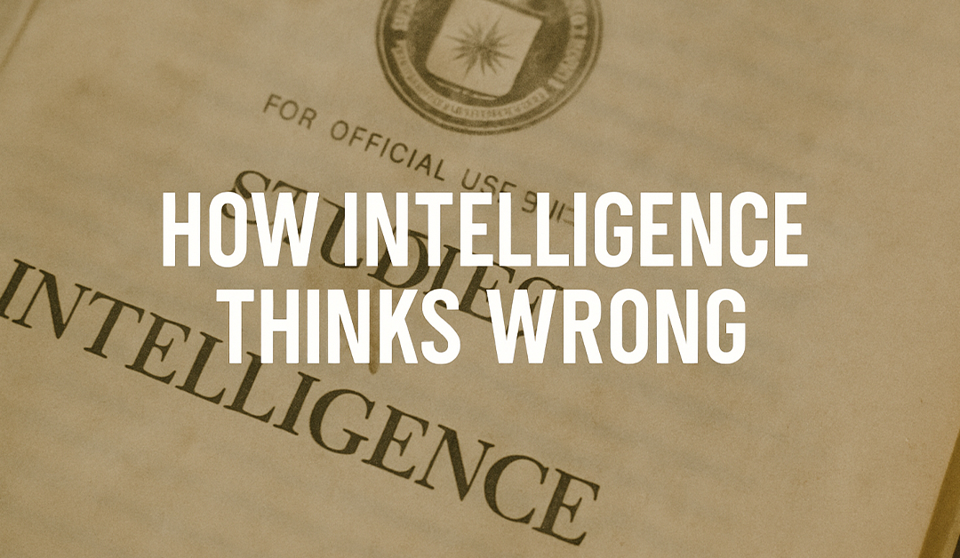 What a 1960s CIA Journal Taught Us About Espionage and Cognitive Error