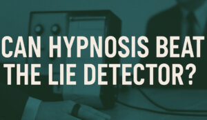 Hypnosis and Deception Detection Put to the Test in Declassified Cold War Memo lie detect