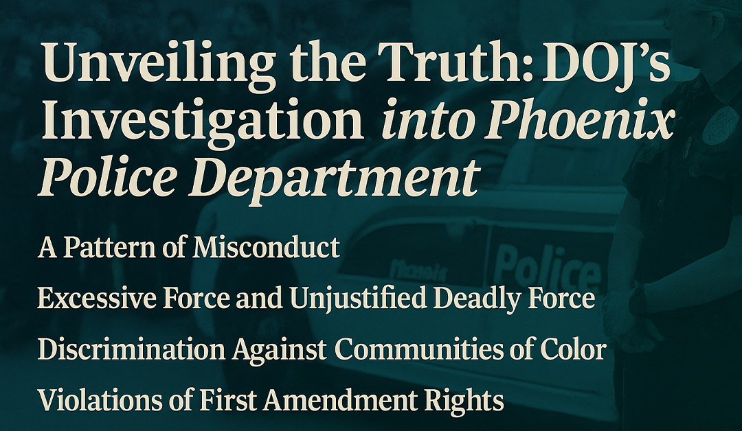 Behind the DOJ’s Investigation into Phoenix Police Department