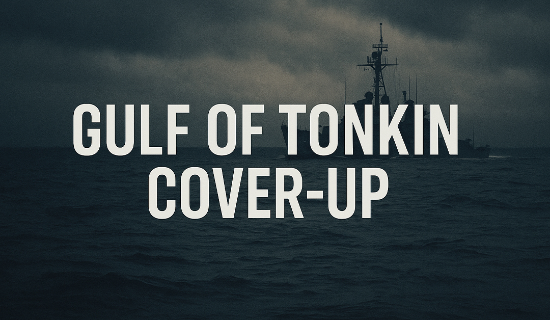 Gulf of Tonkin Incident Was Based on Bad Intelligence and They Knew It