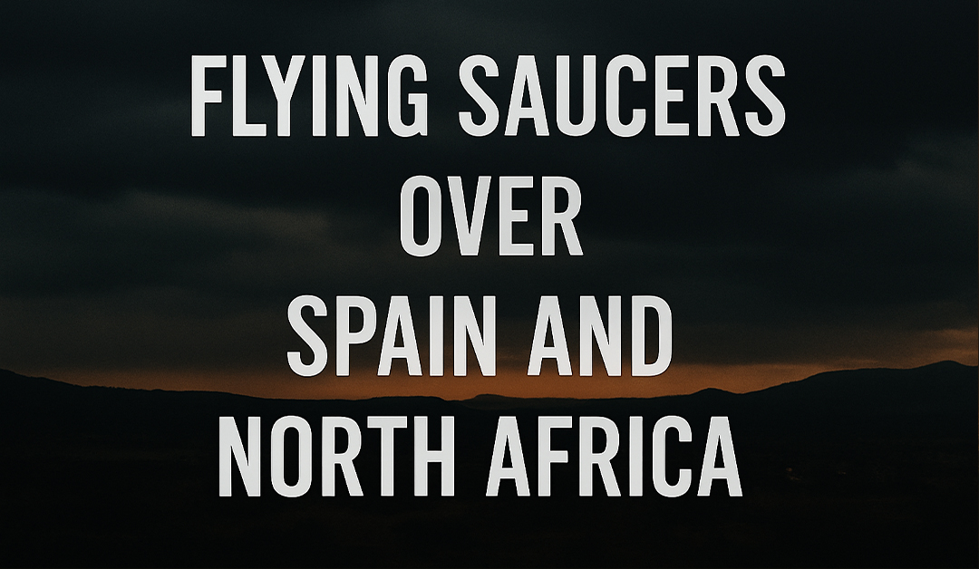 Flying UAPs Tracked Across Spain and North Africa