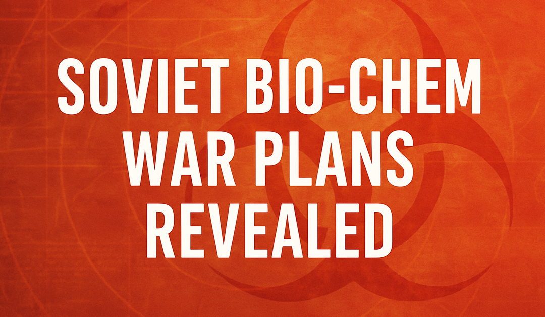 Soviet & U.S. Bio-Chemical War Plans Revealed