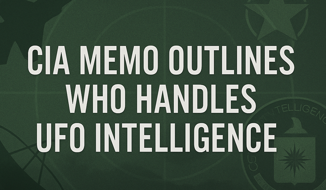CIA Memo Outlines Who Handles UFO Intelligence
