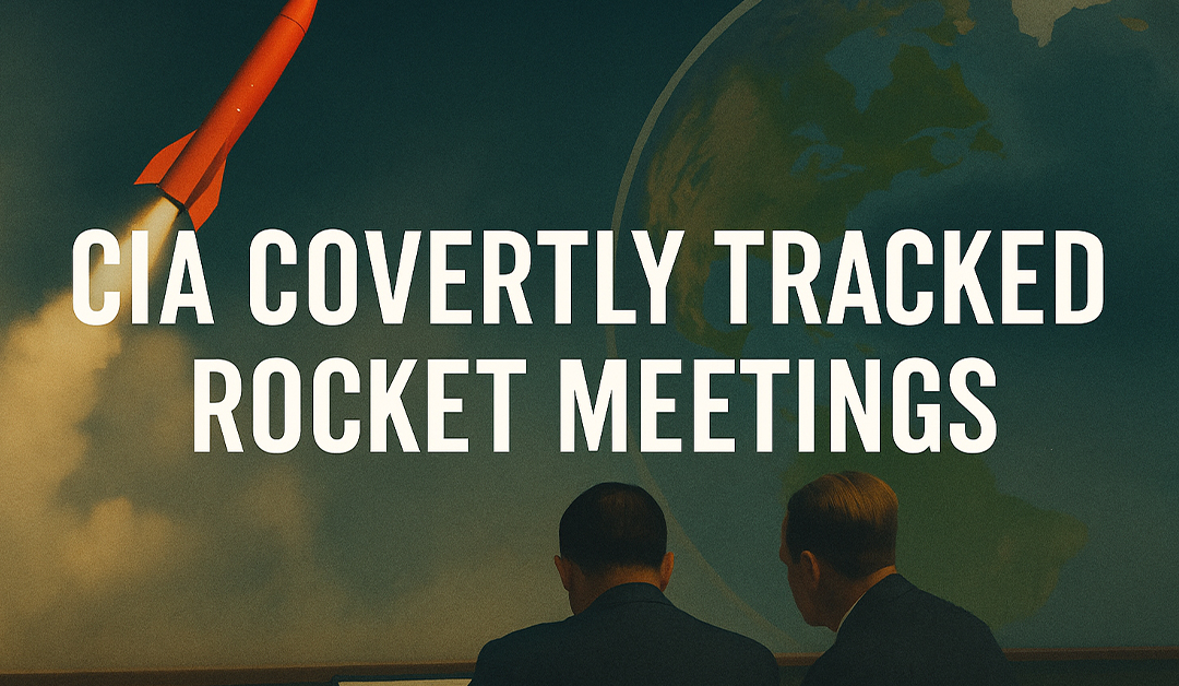 CIA Monitored Rocket Research Meetings for Intel Opportunities