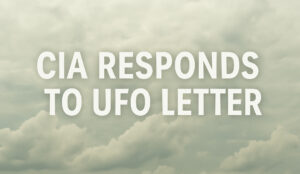 How a Letter from the Public Forced the CIA to Respond on UFO Secrecy cia ufo letter
