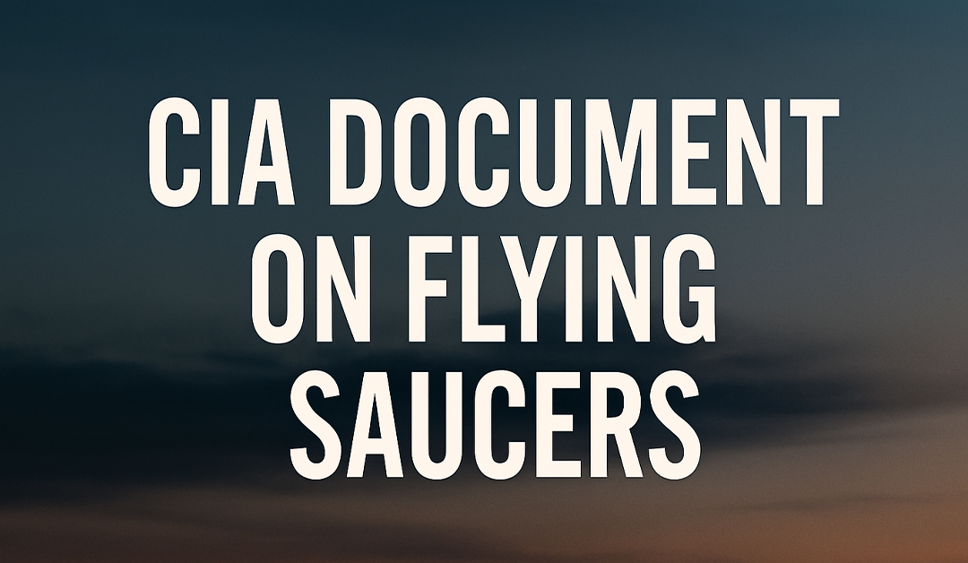 CIA Memo Logs Sightings Under Title ‘Unidentified Flying Saucers’