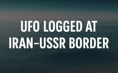CIA Memo Logs UFO Sighting at Iran–Soviet Border