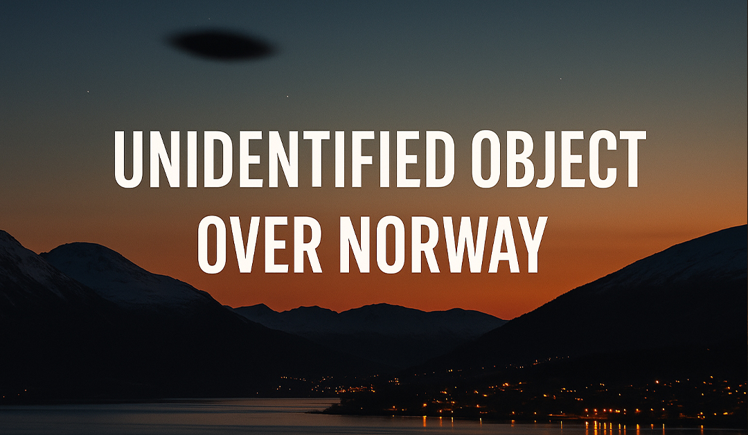 UAP Over Norway Sparks Intelligence Attention