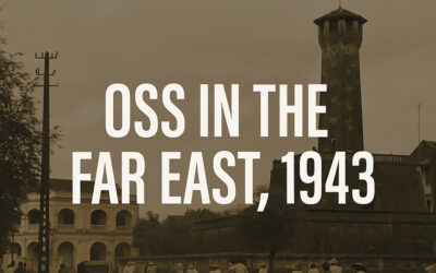 OSS Eyes the East: Covert Concerns in 1943